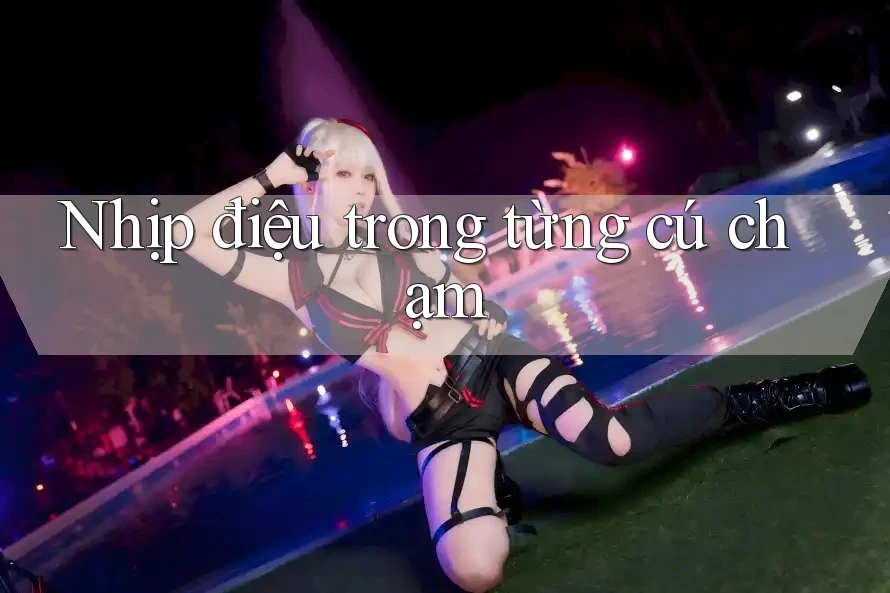 Nhịp điệu trong từng cú chạm