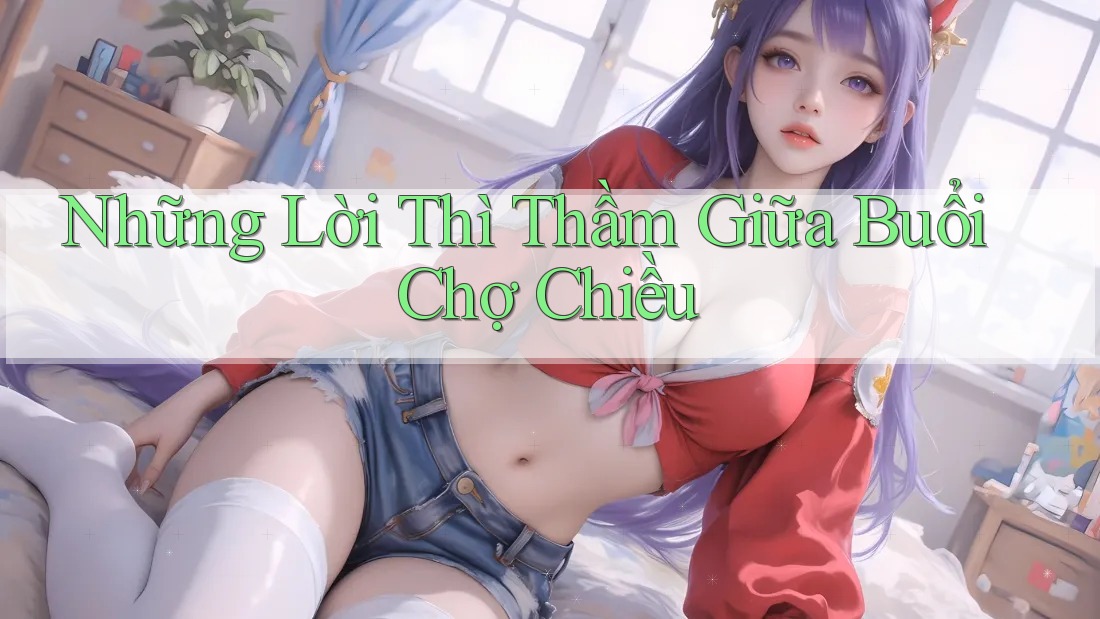 Những Lời Thì Thầm Giữa Buổi Chợ Chiều