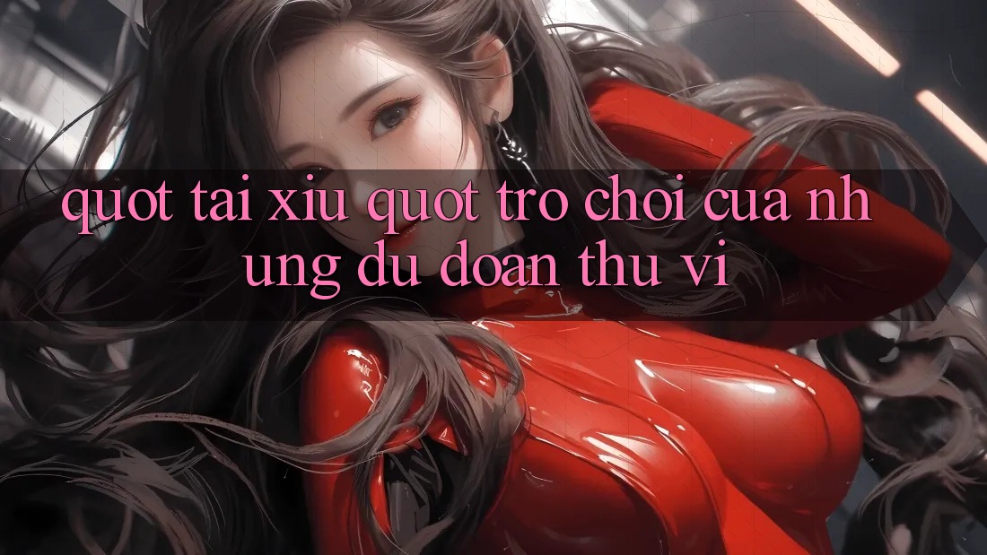 " Tài Xỉu" - Trò Chơi Của Những Dự Đoán Thú Vị " Tài Xỉu" - Trò Chơi Của Những Dự Đoán Thú Vị