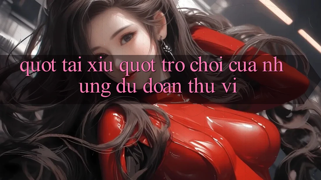 " Tài Xỉu" - Trò Chơi Của Những Dự Đoán Thú Vị