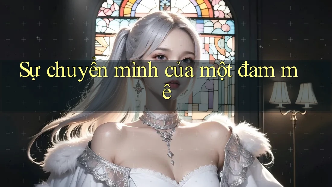 Sự chuyển mình của một đam mê Sự chuyển mình của một đam mê