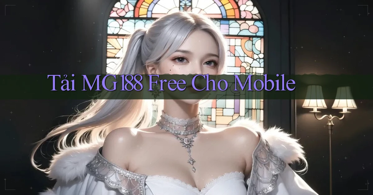 tải mg188 free cho mobile