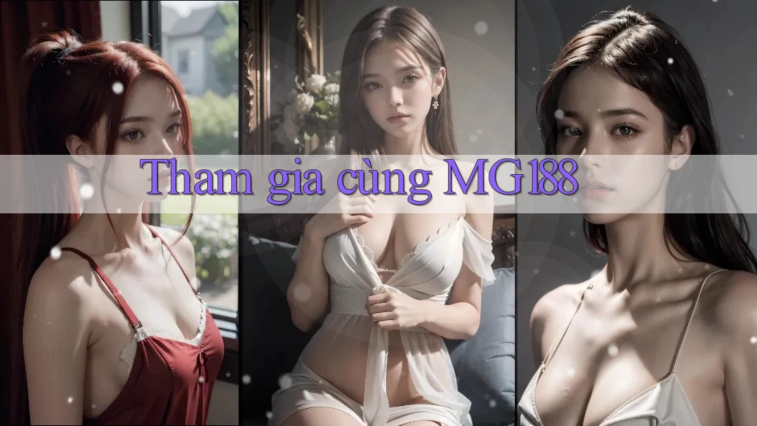 Tham gia cùng MG188