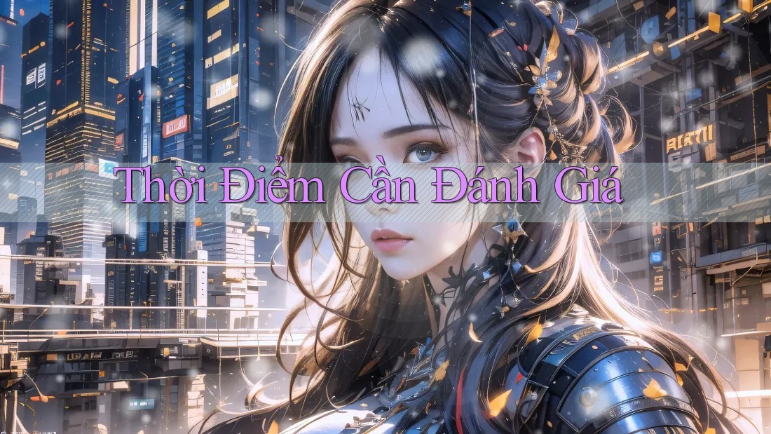 Thời Điểm Cần Đánh Giá