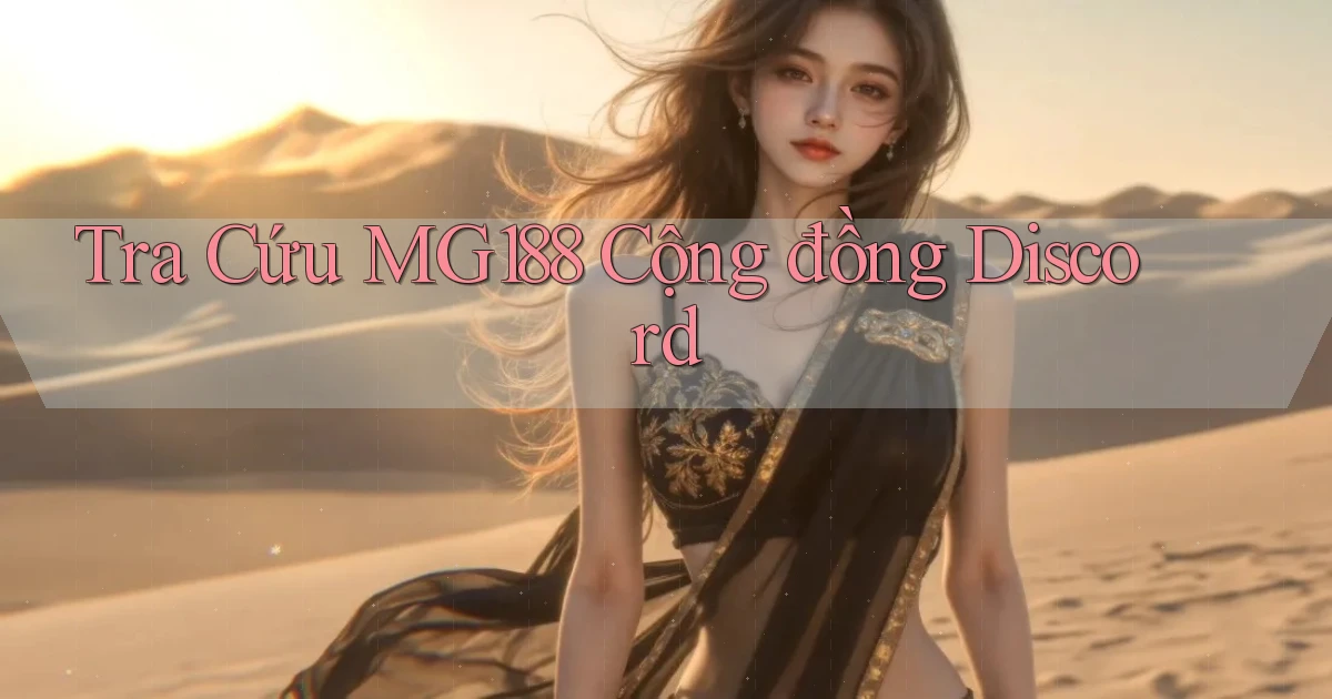 tra cứu mg188 cộng đồng discord